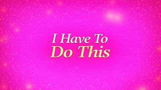 🧡I Know I Have To Do This Now.