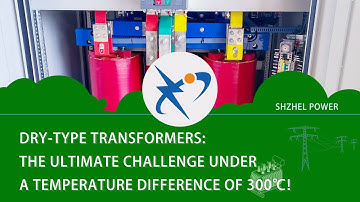 Dry-type transformers: The ultimate challenge under a temperature difference of 300℃!