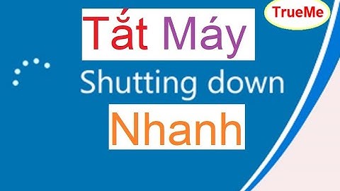 Cách tạo nút tắt nhanh cho Window 7, 10, 11 | TrueMe
