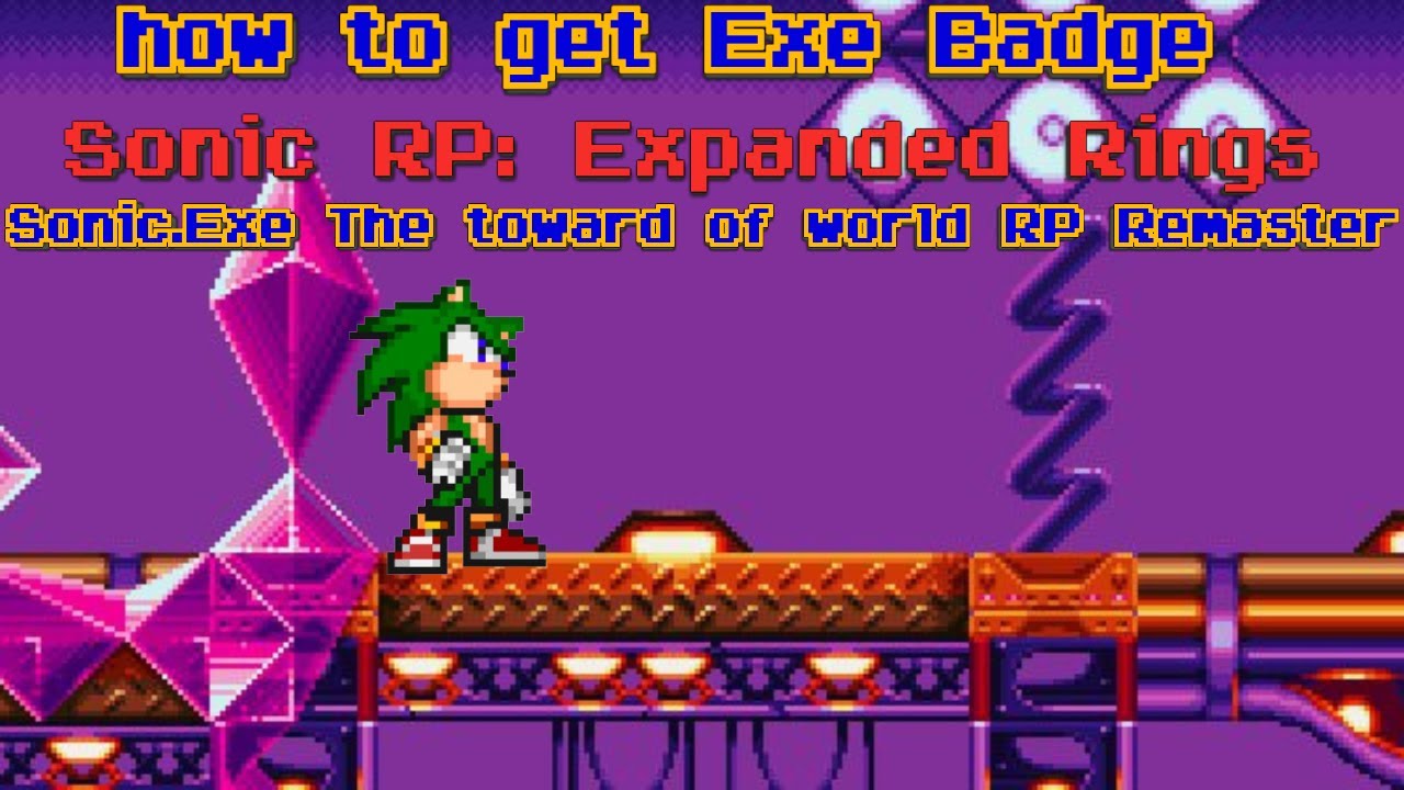 How to get Exe Badge in Sonic RP The Expanded Rings + Remastered Toward ...