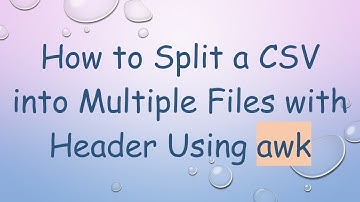How to Split a CSV into Multiple Files with Header Using awk
