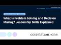 What Is Problem Solving and Decision Making? Leadership Skills Explained