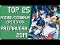 Top 25 Anime / Donghua Openings | Temporada de Primavera / Spring 2019