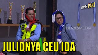 Setelah Sekian Lama, CEU IDA Datang Lagi Dengan Nyinyirannya | LAPOR PAK! (19/06/23) Part 4