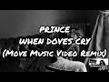 PRINCE - WHEN DOVES CRY (Move Music Video Remix)