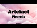 Phoenix  artefact lyrics