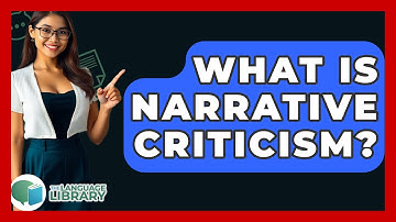 What Is Narrative Criticism? - The Language Library