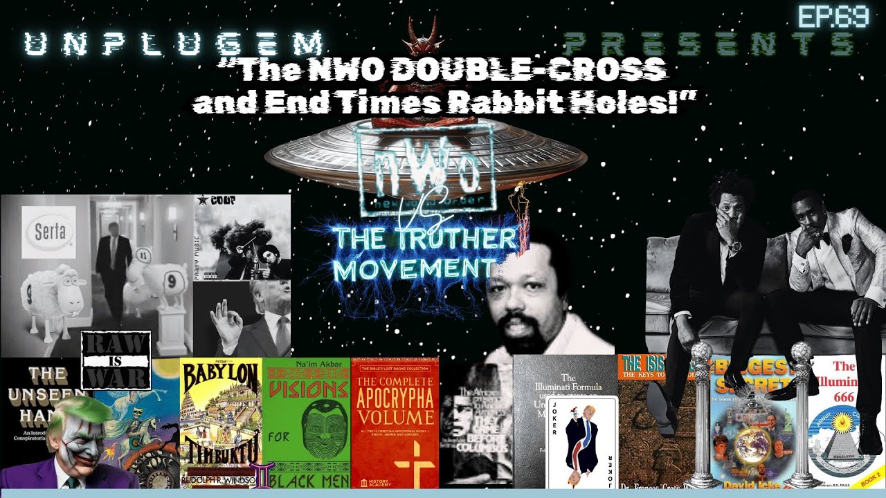 Unplugem: EP.69 The NWO Double-Cross and End Times Rabbit-Holes