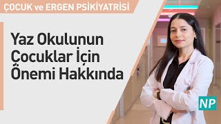 Yaz Okulunun Çocuklar İçin Önemi Hakkında