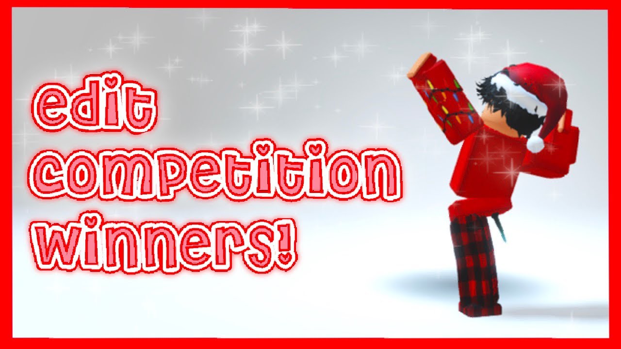 EDIT COMPETITION WINNERS🏆🏅II #luhvblox1kec - YouTube