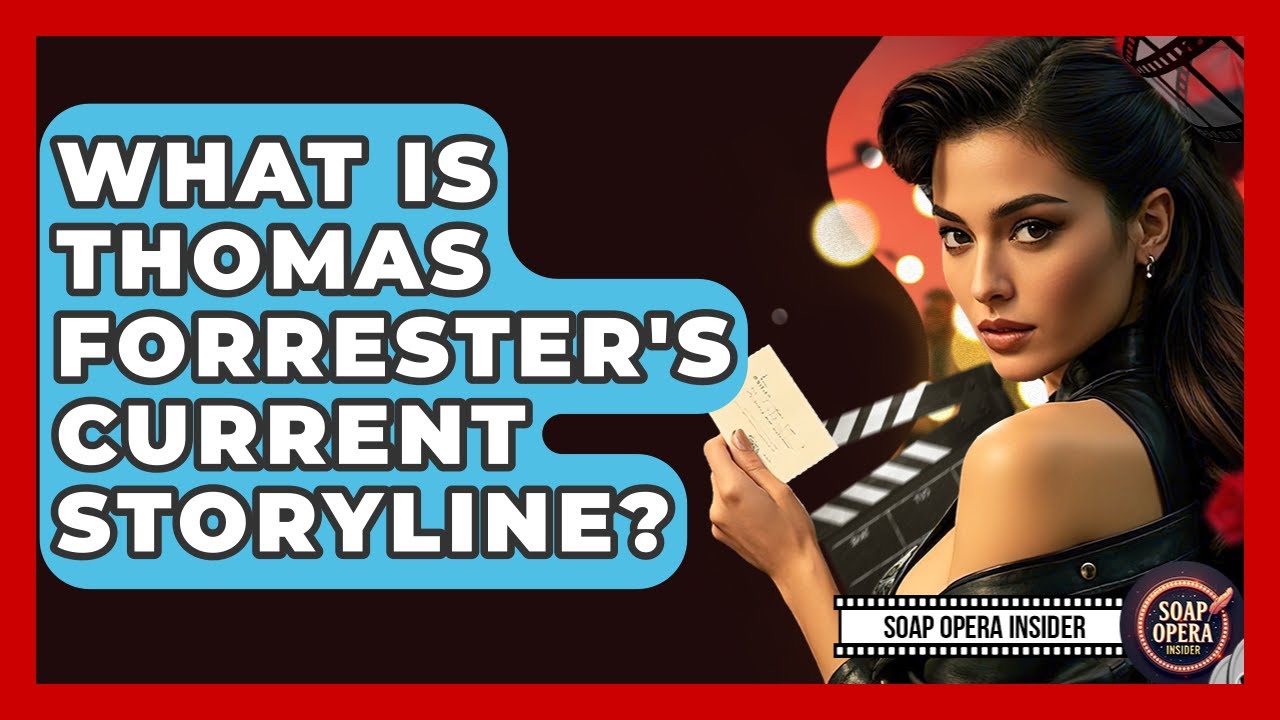 What Is Thomas Forrester's Current Storyline? - Soap Opera Insider