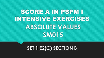 Score A in PSPM I - Absolute values Inequalities SET1 E2(c) Section B