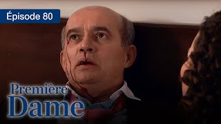 Première Dame - Ep 80 - Quand Lambition Devient Une Obsession - Série Complète En Français - Hd