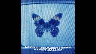 loona - hyper ballad (zsunder remix) (sped up + reverb)