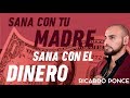 SANA CON TU MADRE, SANA CON EL DINERO Ricardo Ponce