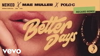 NEIKED, Mae Muller & Polo G – Better Days Lyrics