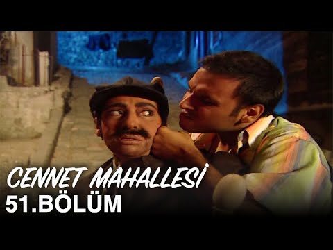 Cennet Mahallesi 51. Bölüm