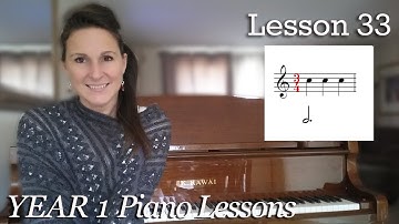 Free Beginner Piano Lessons | #33 -Three Four Time and Dotted Half Notes| [Year 1] 3- 1