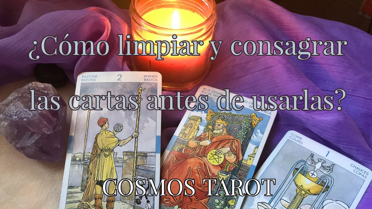 Como Limpiar Y Consagrar Las Cartas Del Tarot