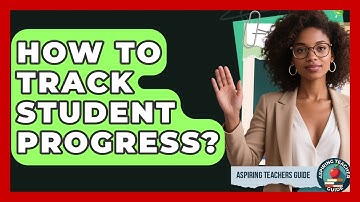 How To Track Student Progress? - Aspiring Teacher Guide