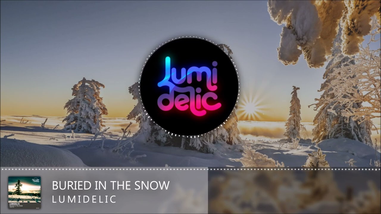 Lumidelic - Buried in the Snow