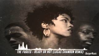 The Fugees -Ready Or Not (Lucas Chambon Remix)