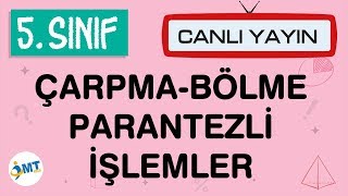 5. Sınıf Matematik Doğal Sayılarla Çarpma-Bölme-Parantezli İşlemler (CANLI YAYIN)