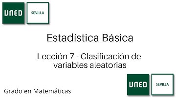 Lección 7 - Clasificación de variables aleatorias | Estadística Básica | UNED