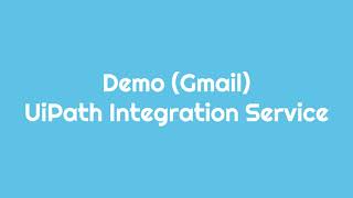 UiPath Integration Service Walkthrough: Seamless Automation