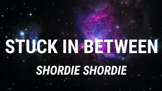 Shordie Shordie & Murda Beatz - Stuck In Between (Lyrics)