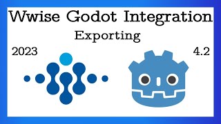 Wwise - Godot Tutorial #2  - Setup for Windows exporting
