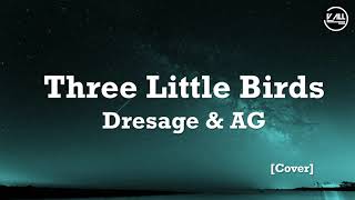Dresage  x AG - Three Little Birds - Lyrics - from Virgin River Resimi