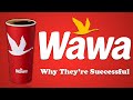 Wawa - Why They&#39;re Successful