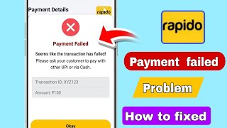 rapido payment failed problem | Seems like the transaction has failed rapido | Rapido not Working