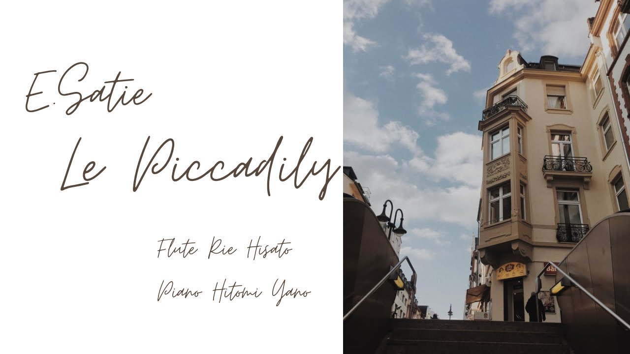 E.サティ/ピカデリー E.Satie/Le Piccadily フルート 久斗理恵 ピアノ 矢野仁美 YouTube