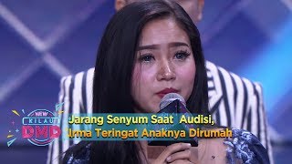 Jarang Senyum Saat Audisi, Irma Teringat Anaknya Dirumah - New Kilau DMD (12/12)