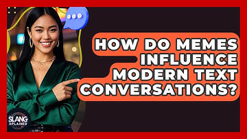 How Do Memes Influence Modern Text Conversations? - SlangXplained