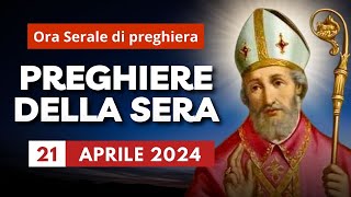 Le Preghiere della Sera di oggi 21 Aprile 2024 - IV DOMENICA DI PASQUA