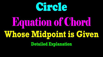 Equation of Chord whose Midpoint is Given | JEE | CBSE | ISC