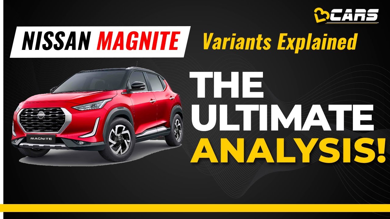 Nissan Magnite PreLaunch Variants Explained The Ultimate Analysis