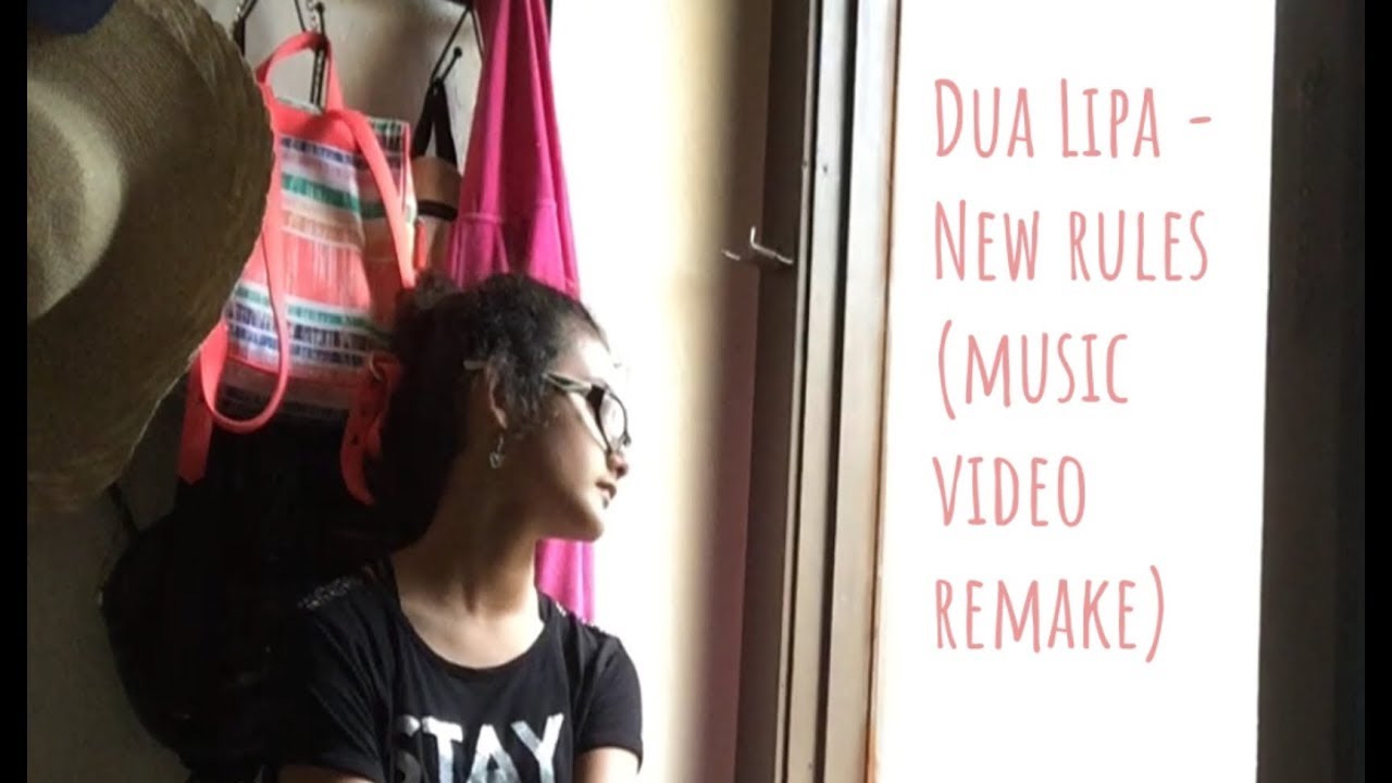 Dua Lipa - New rules | Music Video Remake - YouTube
