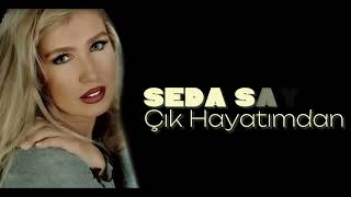 Seda Sayan - Çık Hayatımdan (HD)