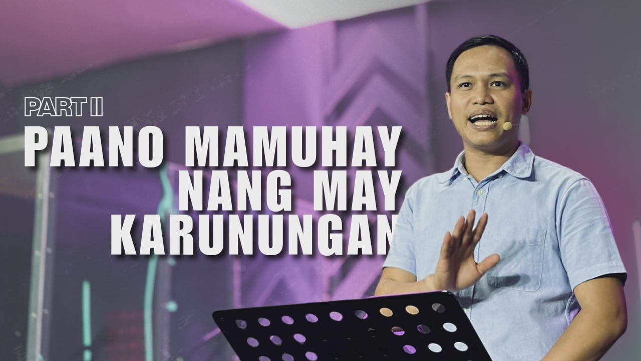 PAANO MAMUHAY NANG MAY KARUNUNGAN (PARTII) | November 09, 2025 | Rev. Ralph Zander