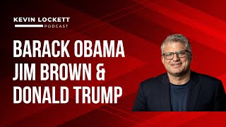 Dave Zirin on Jim Brown and The Politics of  Barack Obama & Donald Trump | Kevin Lockett Podcast