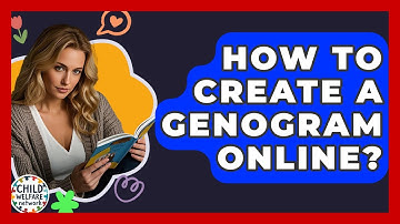How To Create A Genogram Online? - Child Welfare Network