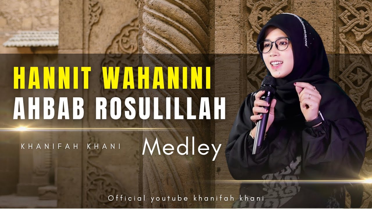 Lagu Viral TikTok❗️HANNIT WAHANINI X AHBAB ROSULILLAH  حنيت و حنيني - Khanifah Khani