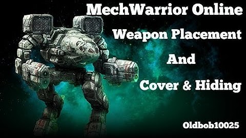 MechWarrior Online - Weapon Placement & Cover Newbie Guide