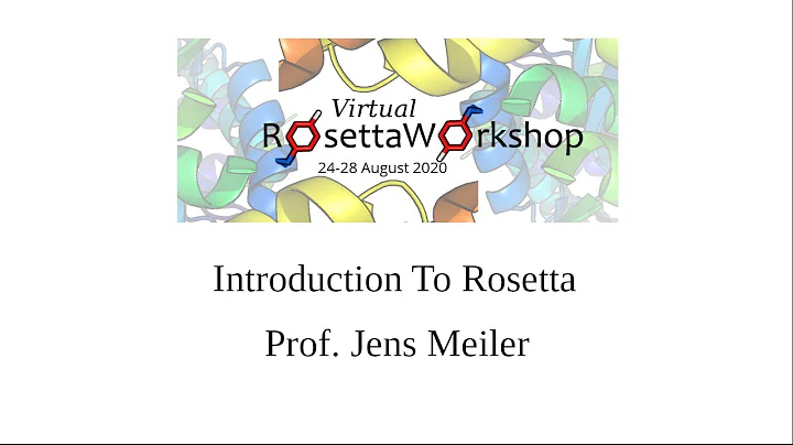 Introduction To Rosetta - Rosetta Virtual Workshop...