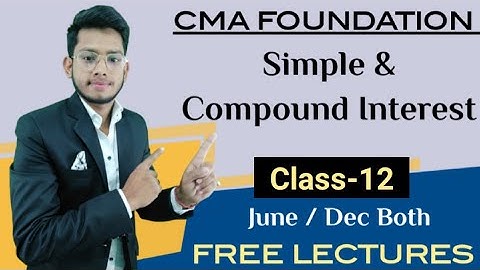 Simple & Compound Interest (Part-12) || CMA Foundation || DEEPAK CLASSES.