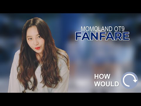 How would MOMOLAND OT9 sing Fanfare Line Distribution